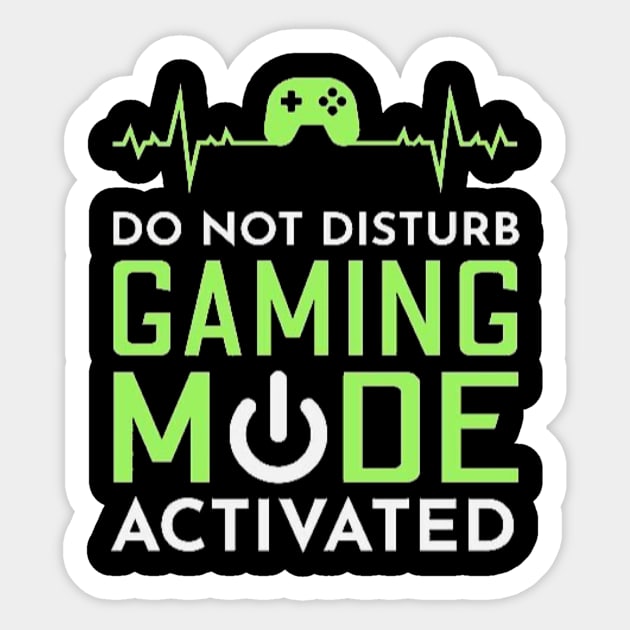 Do not disturb gaming mode activated Sticker by GAMINGQUOTES